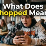 chopped meaning slang