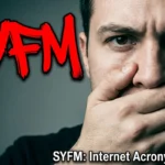 syfm meaning slang