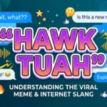 hawk tuah meaning