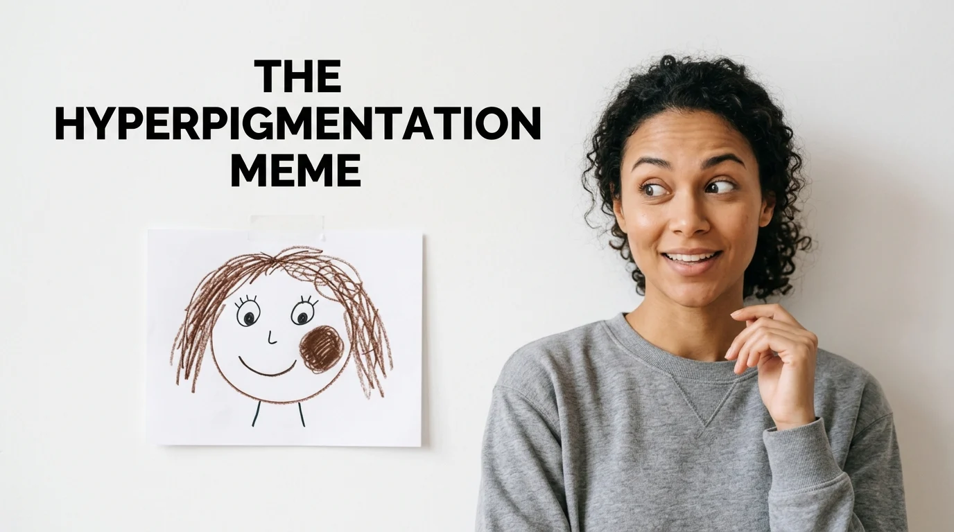 hyperpigmentation meme